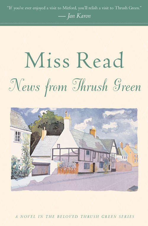 Book cover of News from Thrush Green: A Novel (The Beloved Thrush Green Series #3)