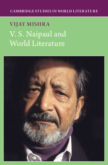 Book cover of Cambridge Studies in World Literature: V. S. Naipaul and World Literature