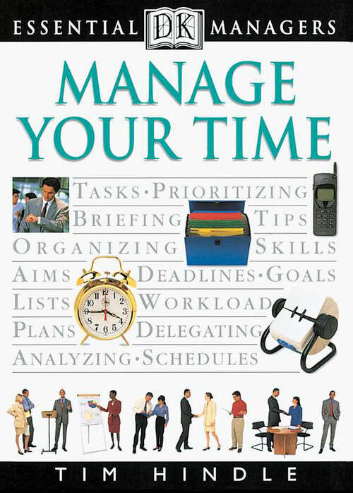 Book cover of DK Essential Managers: Manage Your Time (DK Essential Managers)