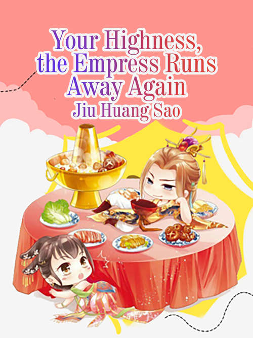 Book cover of Your Highness, the Empress Runs Away Again: Volume 1 (Volume 1 #1)