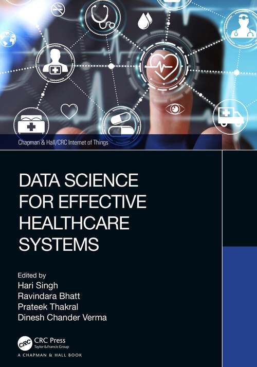 Book cover of Data Science for Effective Healthcare Systems (Chapman & Hall/CRC Internet of Things)
