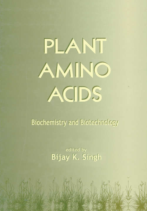 Book cover of Plant Amino Acids: Biochemistry and Biotechnology (1) (Books in Soils, Plants, and the Environment)