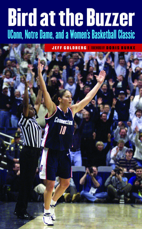 Book cover of Bird at the Buzzer: UConn, Notre Dame, and a Women's Basketball Classic