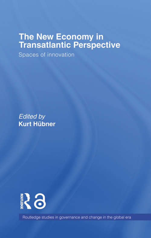 Book cover of The New Economy in Transatlantic Perspective (Routledge Studies in Governance and Change in the Global Era)