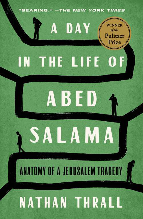 Book cover of A Day in the Life of Abed Salama: Anatomy of a Jerusalem Tragedy