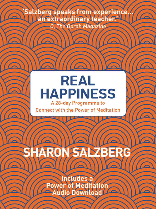 Book cover of Real Happiness: A 28-day Programme to Connect with the Power of Meditation