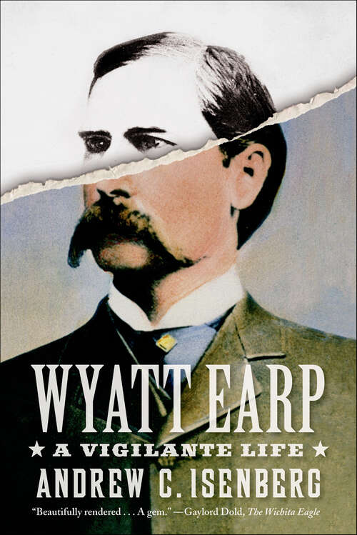 Book cover of Wyatt Earp: A Vigilante Life