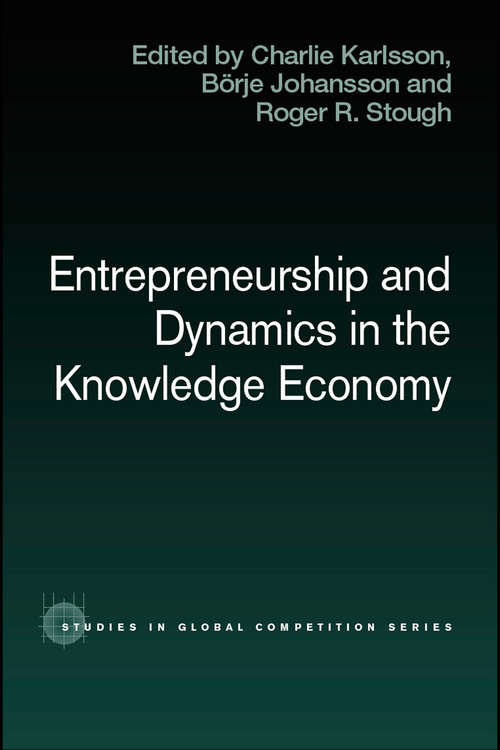 Book cover of Entrepreneurship and Dynamics in the Knowledge Economy (Routledge Studies in Global Competition)
