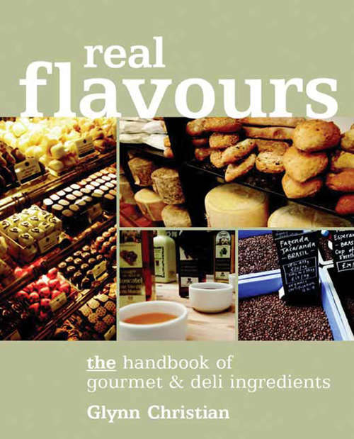 Book cover of Real Flavours: The Handbook of Gourmet & Deli Ingredients (3)