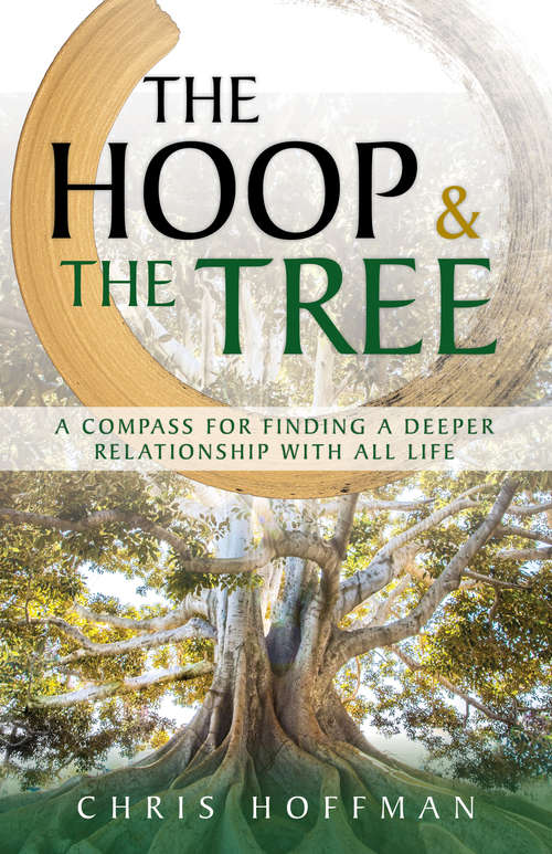 Book cover of The Hoop and the Tree: A Compass for Finding a Deeper Relationship with All Life (2)