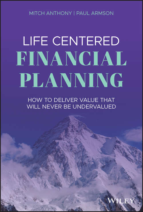 Book cover of Life Centered Financial Planning: How to Deliver Value That Will Never Be Undervalued