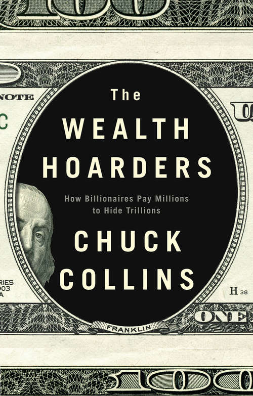 Book cover of The Wealth Hoarders: How Billionaires Pay Millions to Hide Trillions​