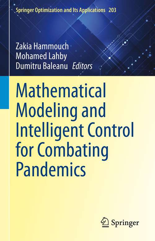 Book cover of Mathematical Modeling and Intelligent Control for Combating Pandemics (1st ed. 2023) (Springer Optimization and Its Applications #203)