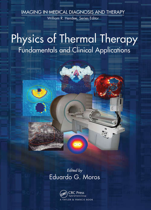 Book cover of Physics of Thermal Therapy: Fundamentals and Clinical Applications (1) (Imaging in Medical Diagnosis and Therapy)