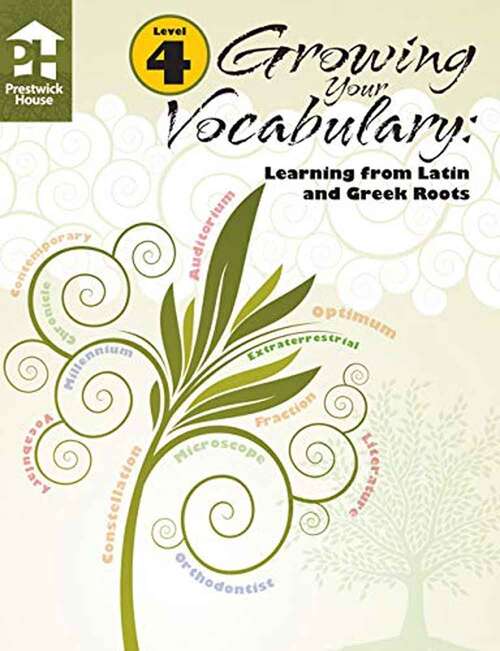 Book cover of Growing Your Vocabulary: Learning from Latin and Greek Roots Level 4