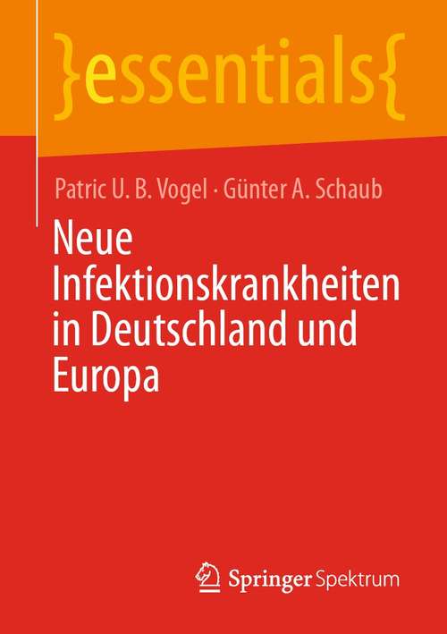 Book cover of Neue Infektionskrankheiten in Deutschland und Europa (1. Aufl. 2021) (essentials)