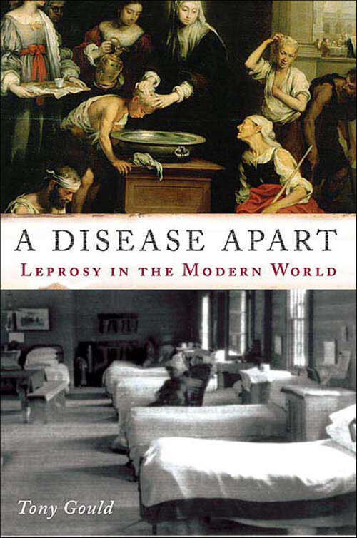 Book cover of A Disease Apart: Leprosy in the Modern World