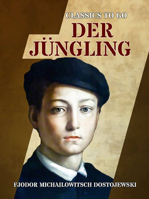 Book cover of Der Jüngling (Classics To Go)