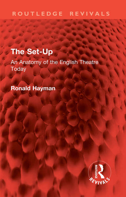 Book cover of The Set-Up: An Anatomy of the English Theatre Today (Routledge Revivals)