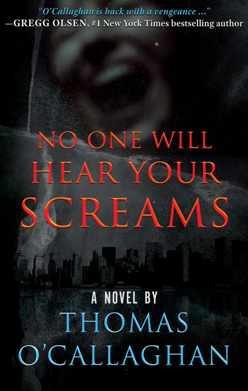 Book cover of No One Will Hear Your Screams: A Novel (The John Driscoll Thrillers #3)