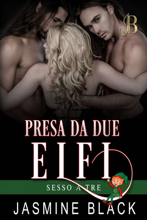 Book cover of Presa da Due Elfi (Sesso A Tre #10)