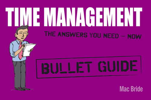 Book cover of Time Management: Bullet Guides