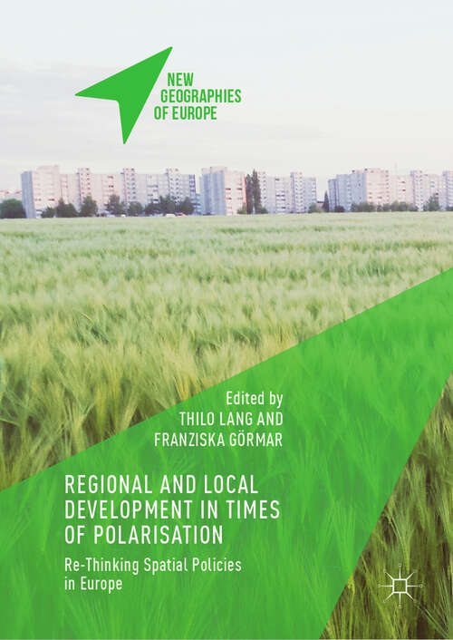 Book cover of Regional and Local Development in Times of Polarisation: Re-thinking Spatial Policies In Europe (1st ed. 2019) (New Geographies Of Europe Series)