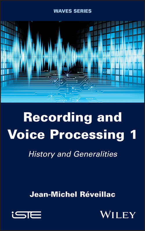 Book cover of Recording and Voice Processing, Volume 1: History and Generalities