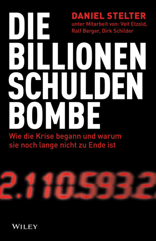 Book cover of Die Billionen-Schuldenbombe: Wie die Krise begann und war um sie noch lange nicht zu Ende ist