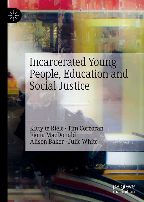 Book cover of Incarcerated Young People, Education and Social Justice (1st ed. 2023)