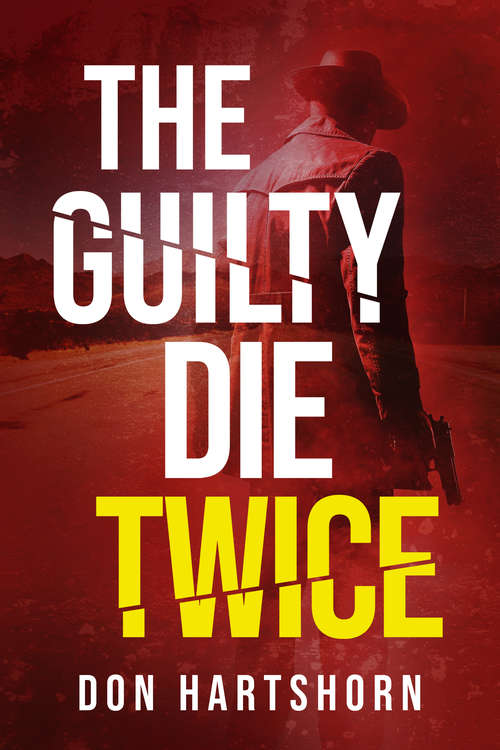 Book cover of The Guilty Die Twice: A Legal Thriller