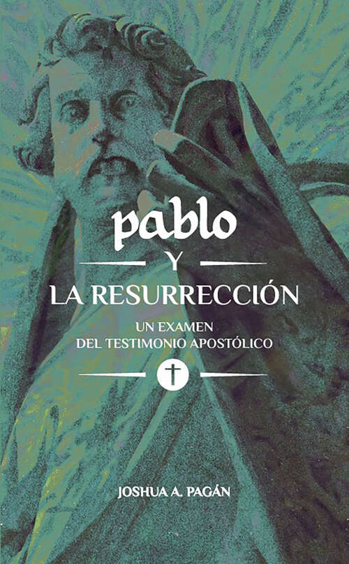 Book cover of Pablo y la Resurrección: Un Examen Del Testimonio Apostólico