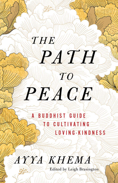 Book cover of The Path to Peace: A Buddhist Guide to Cultivating Loving-Kindness