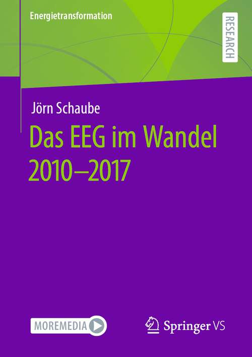 Book cover of Das EEG im Wandel 2010 - 2017 (1. Aufl. 2022) (Energietransformation)