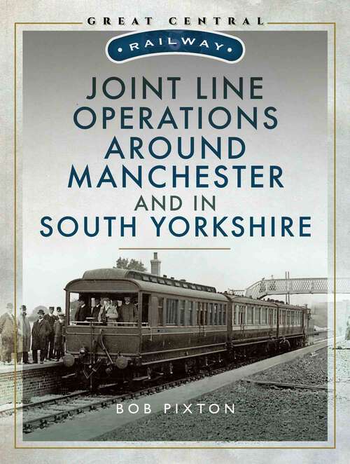 Book cover of Joint Line Operation Around Manchester and in South Yorkshire (Great Central Railway)