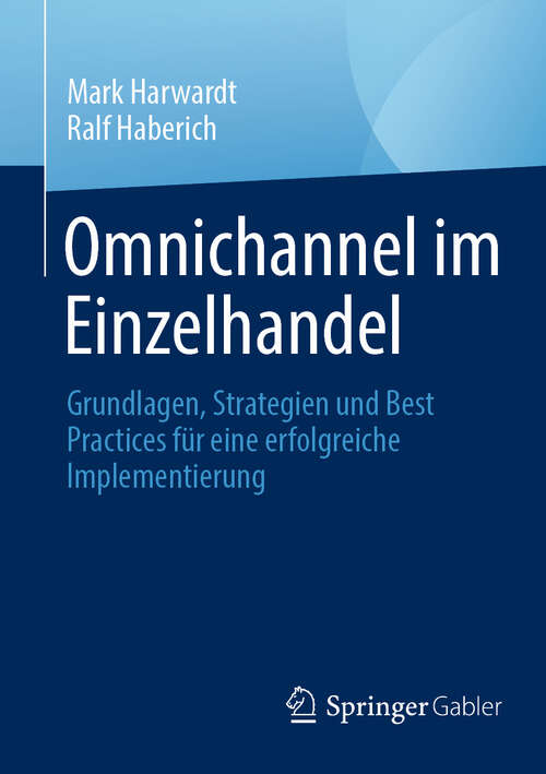 Book cover of Omnichannel im Einzelhandel: Grundlagen, Strategien und Best Practices für eine erfolgreiche Implementierung (2024)