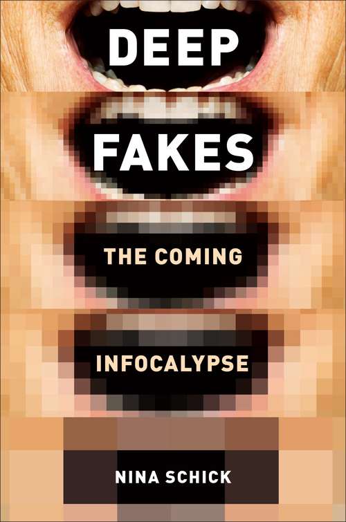 Book cover of Deepfakes: The Coming Infocalypse