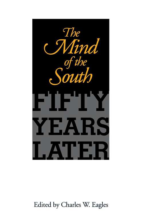 Book cover of The Mind of the South: Fifty Years Later (EPUB Single) (Chancellor Porter L. Fortune Symposium in Southern History Series)