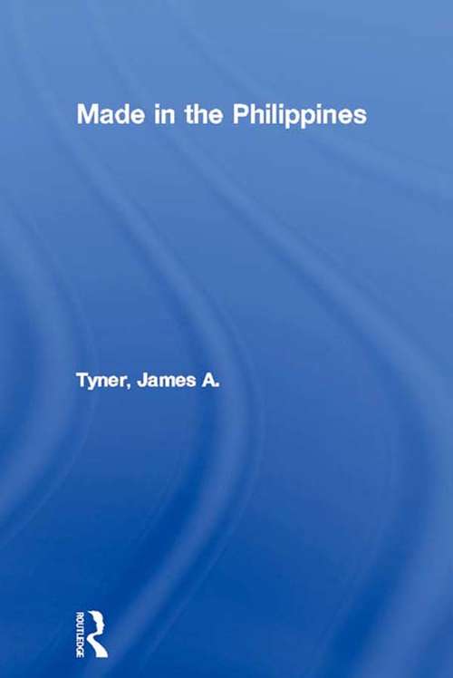 Book cover of Made in the Philippines (Routledge Pacific Rim Geographies: Vol. 5)