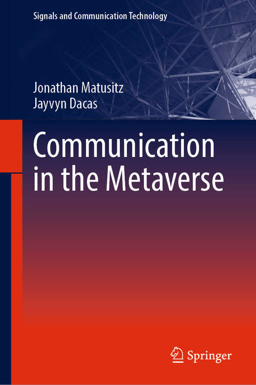 Book cover of Communication in the Metaverse (2024) (Signals and Communication Technology)