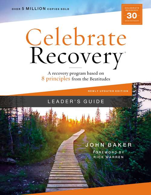 Book cover of Celebrate Recovery Leader's Guide, Updated Edition: A Recovery Program Based on Eight Principles from the Beatitudes (Celebrate Recovery)