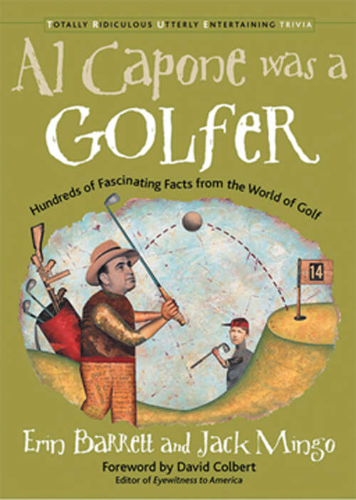 Book cover of Al Capone was a Golfer: Hundred of Fascinating Facts from the World of Golf