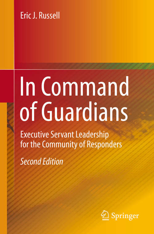 Book cover of In Command of Guardians: Executive Servant Leadership For The Community Of Responders (2nd ed. 2019)