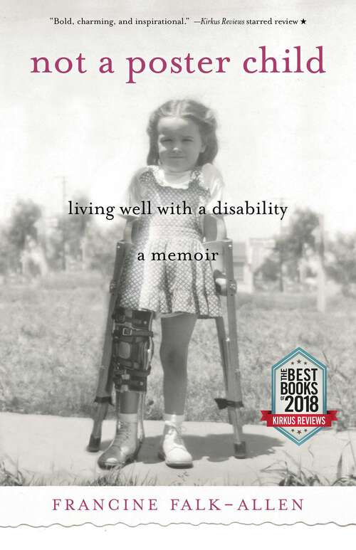 Book cover of Not a Poster Child: Living Well with a Disability—A Memoir