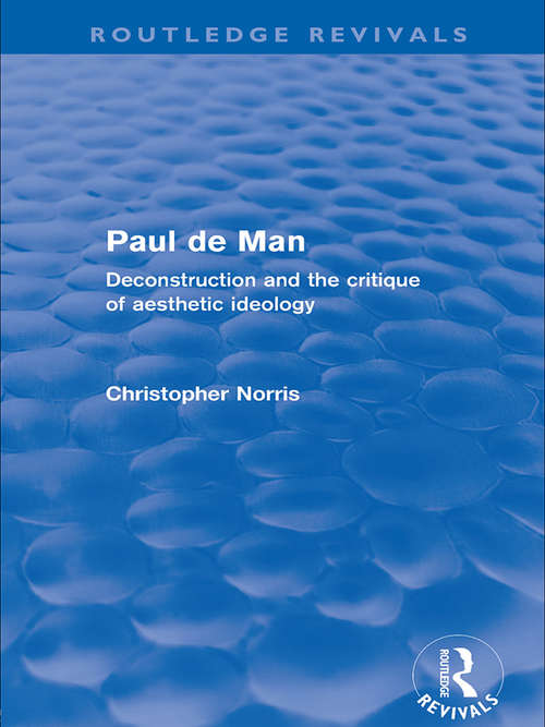 Book cover of Paul de Man: Deconstruction and the Critique of Aesthetic Ideology (Routledge Revivals)