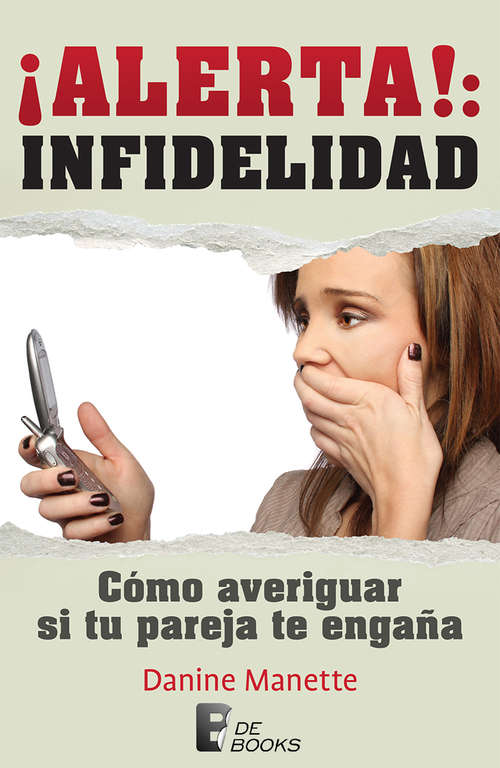 Book cover of ¡Alerta! Infidelidad: Cómo averiguar si tu pareja te engaña