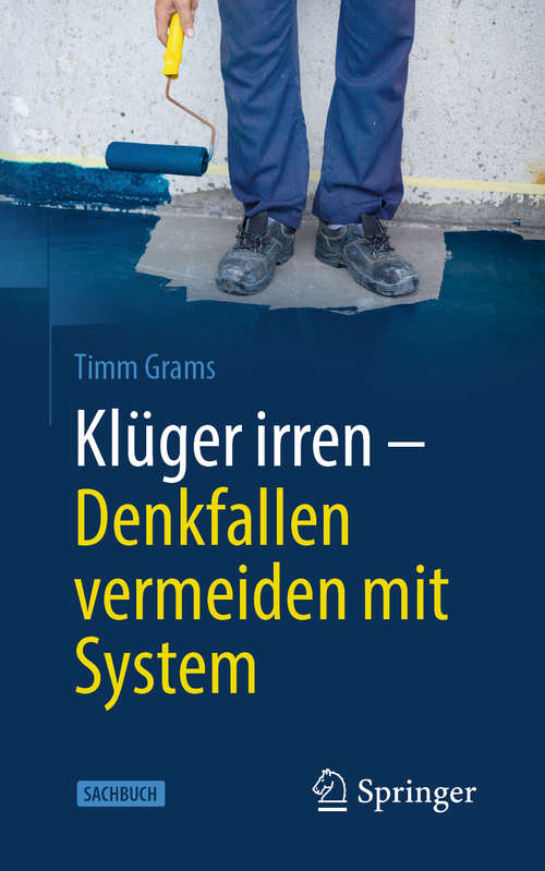 Book cover of Klüger irren - Denkfallen vermeiden mit System (2. Aufl. 2020)