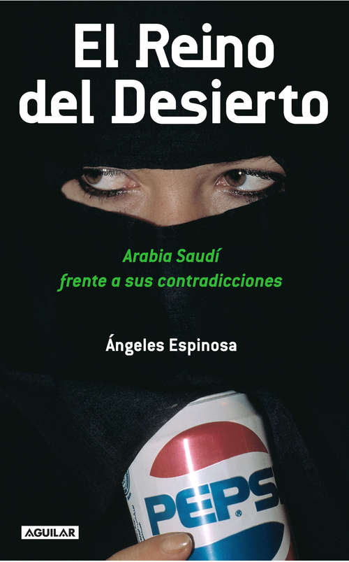 Book cover of El Reino del Desierto: Arabia Saudí frente a sus contradicciones