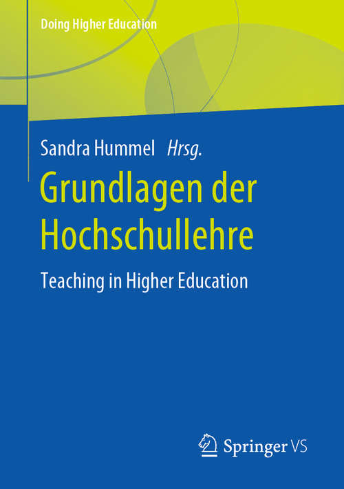 Book cover of Grundlagen der Hochschullehre: Teaching in Higher Education (1. Aufl. 2020) (Doing Higher Education)