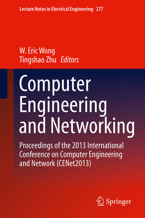 Book cover of Computer Engineering and Networking: Proceedings of the 2013 International Conference on Computer Engineering and Network (CENet2013) (Lecture Notes in Electrical Engineering #10152)